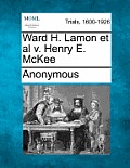 Ward H. Lamon et al V. Henry E. McKee