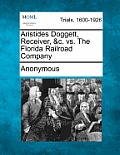 Aristides Doggett, Receiver, &C. vs. the Florida Railroad Company