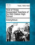 Trial of Three Suspended Teachers of de Witt Clinton High School