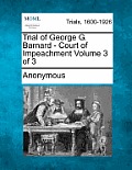 Trial of George G. Barnard - Court of Impeachment Volume 3 of 3