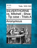 Silverthorne vs. Mitchell - Shoe - Tip Case - Trials a