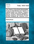 The History of the Most Remarkable Tryals in Great Britain and Ireland, in Capital Cases; Viz. Heresy, Treason, Felony, Incest, Poisoning, Adultery, }