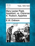 Mary Lester Field, Appellant, vs. Clarence A. Hudson, Appellee