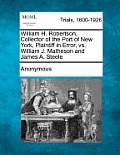 William H. Robertson, Collector of the Port of New York, Plaintiff in Error, vs. William J. Matheson and James A. Steele