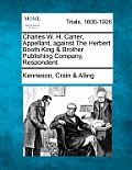 Charles W. H. Carter, Appellant, Against the Herbert Booth King & Brother Publishing Company, Respondent