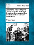 Documents Respecting the Cause Johnvans Agnew, of Sheuchan, Esq. Against the Creditors of John Vans of Barnbarroch
