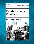 Kendall et al V. Windsor