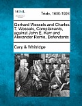 Gerhard Wessels and Charles T. Wessels, Complainants, Against John E. Kerr and Alexander Rerrie, Defendants