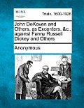 John Dekoven and Others, as Excenters, &c., Against Fanny Russell Dickey and Others