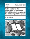 In the Matter of the Application of the Mayor, &C., of New York, Relative to the Widening of Wall Street