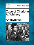 Case of Charlotte A. Whitney