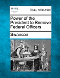 Power of the President to Remove Federal Officers