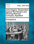 John Higgins, Respondent, Against the Newton and Flushing Railroad Company, Appellant