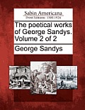The Poetical Works of George Sandys. Volume 2 of 2