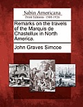 Remarks on the Travels of the Marquis de Chastellux in North America.