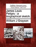 James Louis Petigru: A Biographical Sketch.