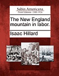 The New England Mountain in Labor.
