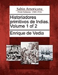 Historiadores primitivos de Indias. Volume 1 of 2