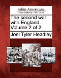 The Second War with England. Volume 2 of 2