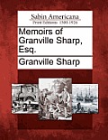 Memoirs of Granville Sharp, Esq.