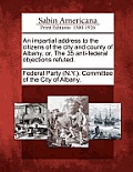An Impartial Address to the Citizens of the City and County of Albany, Or, the 35 Anti-Federal Objections Refuted.