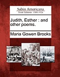 Judith, Esther: And Other Poems.
