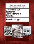 Geschichte Der Deutschen Einwanderung in Amerika.