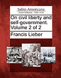 On Civil Liberty and Self-Government. Volume 2 of 2