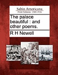 The Palace Beautiful: And Other Poems.