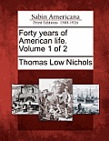 Forty Years of American Life. Volume 1 of 2