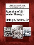 Remains of Sir Walter Raleigh.