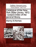 Catalogue of the New York State Library, 1872: subject-index of the general library.