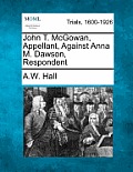 John T. McGowan, Appellant, Against Anna M. Dawson, Respondent