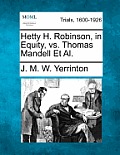 Hetty H. Robinson, in Equity, vs. Thomas Mandell et al.