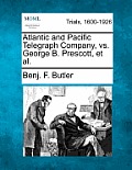 Atlantic and Pacific Telegraph Company, vs. George B. Prescott, et al.