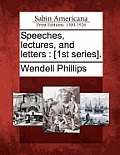 Speeches, lectures, and letters: [1st series].