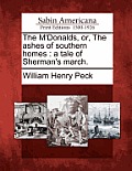 The M'Donalds, Or, the Ashes of Southern Homes: A Tale of Sherman's March.