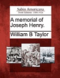 A memorial of Joseph Henry.