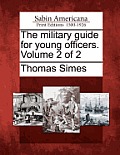 The Military Guide for Young Officers. Volume 2 of 2
