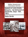 Speech of John Smith, Esquire: Not Delivered at Smithville, Sept. 15th, 1861.