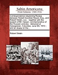 Correspondence Respecting Russia, Between Robert Goodloe Harper, Esq., and Robert Walsh, Jun.: Together with the Speech of Mr. Harper, Commemorative o