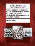 Notre Proc S En Escroquerie, Ou, Poursuites Dirig Es Contre Les Citoyens Cabet Et Krolikowski: L'Occasion de La Fondation D'Icarie.