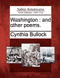 Washington: And Other Poems.