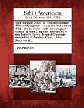 The Chapman Family, Or, the Descendants of Robert Chapman: One of the First Settlers of Say-Brook, Conn.: With Genealogical Notes of William Chapman W