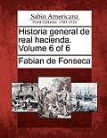 Historia general de real hacienda. Volume 6 of 6