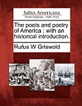 The poets and poetry of America: with an historical introduction.
