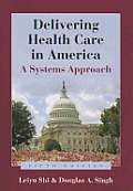 Delivering Health Care in America||||PAC: DELIV HEALTH CARE IN AMER 5E/ EPDF UPDATE