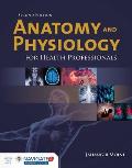 Anatomy & Physiology For Health Professionals