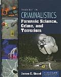 Criminalistics: Forensic Science, Crime, and Terrorism||||PAC: CRIMINALISTICS 3E: FOR SCI CRIME 3E W/AC