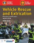Vehicle Rescue and Extrication: Principles and Practice: Principles and Practice